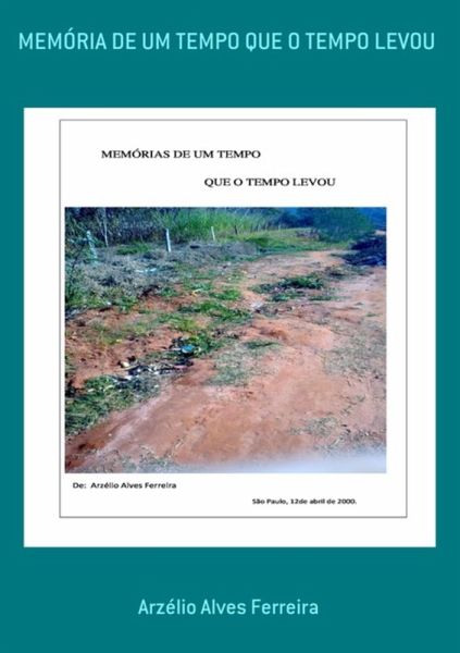 Memória De Um Tempo Que O Tempo Levou (eBook, PDF)