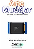 Arte Mudéjar Com Display Tft Programado No Arduino (eBook, PDF)