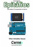 Apresentando Epitáfios Com Display Tft Programado No Arduino (eBook, PDF)