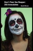 Don't Fear the Reaper: 250 Anecdotes (eBook, ePUB) Don't Fear the Reaper: 250 Anecdotes (eBook, ePUB)
