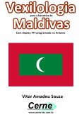 Vexilologia Para A Bandeira De Maldivas Com Display Tft Programado No Arduino (eBook, PDF)