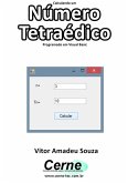 Calculando Um Número Tetraédico Programado Em Visual Basic (eBook, PDF)