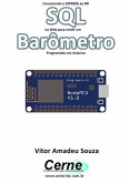 Conectando O Esp8266 Ao Bd Sql Na Web Para Medir Um Barômetro Programado Em Arduino (eBook, PDF) Conectando O Esp8266 Ao Bd Sql Na Web Para Medir Um Barômetro Programado Em Arduino (eBook, PDF)