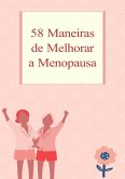 58 Maneiras De Melhorar A Menopausa (eBook, ePUB)