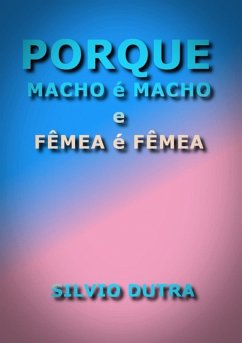Cover Porque Macho É Macho E Fêmea É Fêmea (eBook, ePUB)