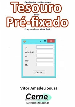 Cover Calculando O Rendimento Do Tesouro Direto Pré-fixado Programado Em Visual Basic (eBook, PDF)