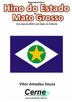 Cover Reproduzindo O Hino Do Estado Do Mato Grosso Em Arquivo Wav Com Base No Arduino (eBook, PDF)