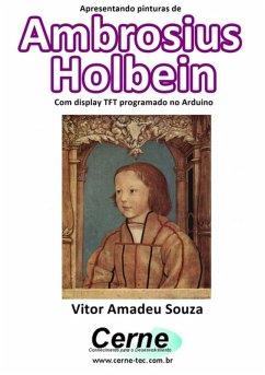 Cover Apresentando Pinturas De Ambrosius Holbein Com Display Tft Programado No Arduino (eBook, PDF)