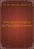 Princípios Teológicos Da Dignidade Humana (eBook, PDF)