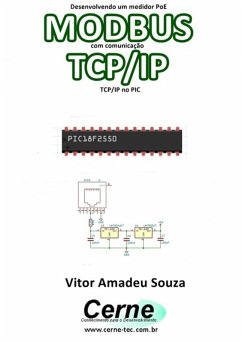 Desenvolvendo Projetos Poe Modbus Com Comunicação Tcp/ip Programado No Pic (eBook, PDF) - Souza, Vitor Amadeu