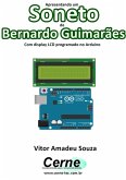 Apresentando Um Soneto De Bernardo Guimarães Com Display Lcd Programado No Arduino (eBook, PDF)