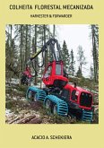 Colheita Florestal Mecanizada (eBook, PDF)