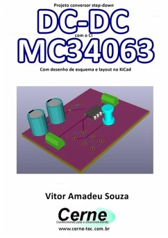 Projeto Conversor Step-down Dc-dc Com O Ci Mc34063 Com Desenho De Esquema E Layout No Kicad (eBook, PDF) - Souza, Vitor Amadeu