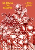 Na Trilha Dos Fanzines (eBook, PDF)