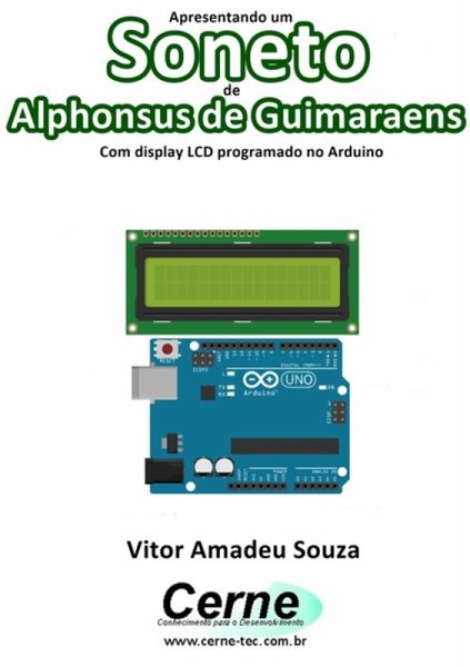 Apresentando Um Soneto De Alphonsus De Guimaraens Com Display Lcd Programado No Arduino (eBook, PDF) Apresentando Um Soneto De Alphonsus De Guimaraens Com Display Lcd Programado No Arduino (eBook, PDF)