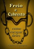 Freio E Cabresto: Como Escapar Deles (eBook, ePUB)