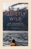 Quietly Wild (eBook, ePUB) Quietly Wild (eBook, ePUB)