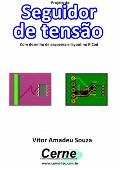 Cover Projeto De Seguidor De Tensão Com Desenho De Esquema E Layout No Kicad (eBook, PDF)