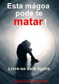 Esta Mágoa Pode Te Matar. (eBook, ePUB)