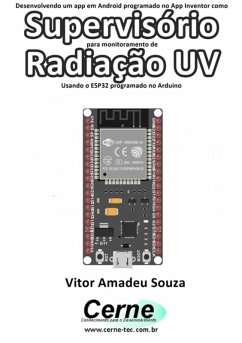 Cover Desenvolvendo Um App Em Android Programado No App Inventor Como Supervisório Para Monitoramento De Radiação Uv Usando O Esp32 Programado No Arduino (eBook, PDF)