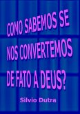 Como Sabemos Que Nos Convertemos De Fato A Deus? (eBook, ePUB)