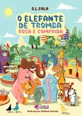 O Elefante De Tromba Rosa E Comprida (eBook, PDF) O Elefante De Tromba Rosa E Comprida (eBook, PDF)
