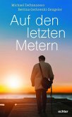 Auf den letzten Metern (eBook, PDF) Auf den letzten Metern (eBook, PDF)