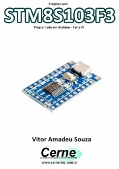 Cover Projetos Com Stm8s103f3 Programado Em Arduino - Parte Iv (eBook, PDF)