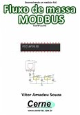 Desenvolvendo Um Medidor Poe Fluxo De Massa Modbus Tcp/ip No Pic (eBook, PDF)