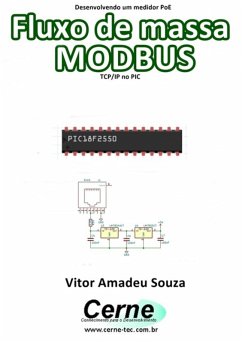 Desenvolvendo Um Medidor Poe Fluxo De Massa Modbus Tcp/ip No Pic (eBook, PDF) - Souza, Vitor Amadeu