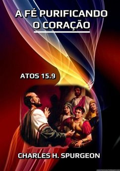 Cover A Fé Purificando O Coração (eBook, ePUB)