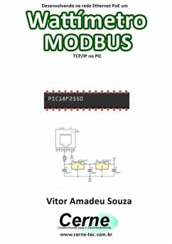 Desenvolvendo Na Rede Ethernet Poe Um Wattímetro Modbus Tcp/ip No Pic (eBook, PDF) - Souza, Vitor Amadeu