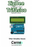 Comunicação Zigbee Com A Medição De Voltímetro Trifásico Programado No Arduino (eBook, PDF)