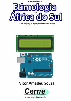 Apresentando A Etimologia Da África Do Sul Com Display Lcd Programado No Arduino (eBook, PDF) - Souza, Vitor Amadeu