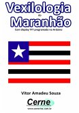 Vexilologia Do Maranhão Com Display Tft Programado No Arduino (eBook, PDF)