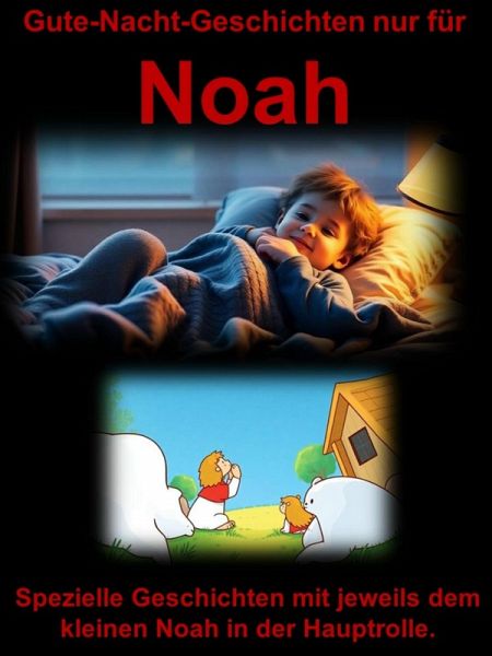 Gute-Nacht-Geschichten nur für Noah (eBook, ePUB)