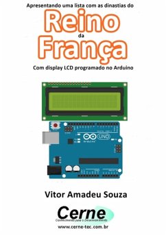 Cover Apresentando Uma Lista Com As Dinastias Do Reino Da França Com Display Lcd Programado No Arduino (eBook, PDF)