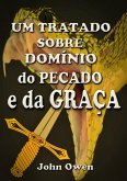 Um Tratado Sobre Domínio Do Pecado E Da Graça (eBook, ePUB)