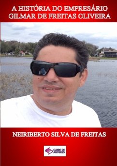 Cover A História Do Empresário Gilmar De Freitas Oliveira (eBook, ePUB)
