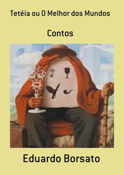 Tetéia Ou O Melhor Dos Mundos (eBook, PDF) Tetéia Ou O Melhor Dos Mundos (eBook, PDF)