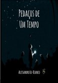 Pedaços De Um Tempo (eBook, ePUB) Pedaços De Um Tempo (eBook, ePUB)