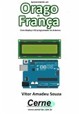Apresentando Um Orago Da França Com Display Lcd Programado No Arduino (eBook, PDF)