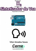 Monitorando H2 No Arduino Com Sintetizador De Voz Programado No Visual Basic (eBook, PDF)