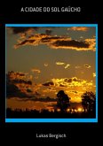 A Cidade Do Sol Gaúcho (eBook, PDF)