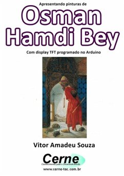 Cover Apresentando Pinturas De Osman Hamdi Bey Com Display Tft Programado No Arduino (eBook, PDF)