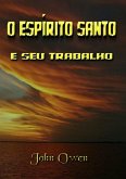 O Espírito Santo E Seu Trabalho (eBook, ePUB)
