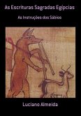 As Escrituras Sagradas Egípcias (eBook, ePUB) As Escrituras Sagradas Egípcias (eBook, ePUB)
