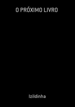 O Próximo Livro (eBook, PDF) - Izildinha O Próximo Livro (eBook, PDF) - Izildinha