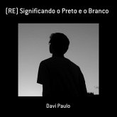 (re) Significando O Preto E O Branco (eBook, PDF) (re) Significando O Preto E O Branco (eBook, PDF)