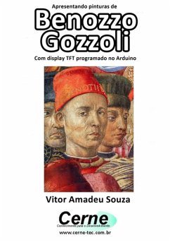 Cover Apresentando Pinturas De Benozzo Gozzoli Com Display Tft Programado No Arduino (eBook, PDF)